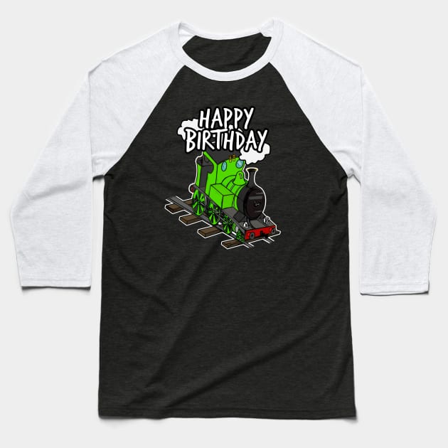 Birthday Train Steam Locomotive Railway Model Railroad (Green) Baseball T-Shirt by doodlerob